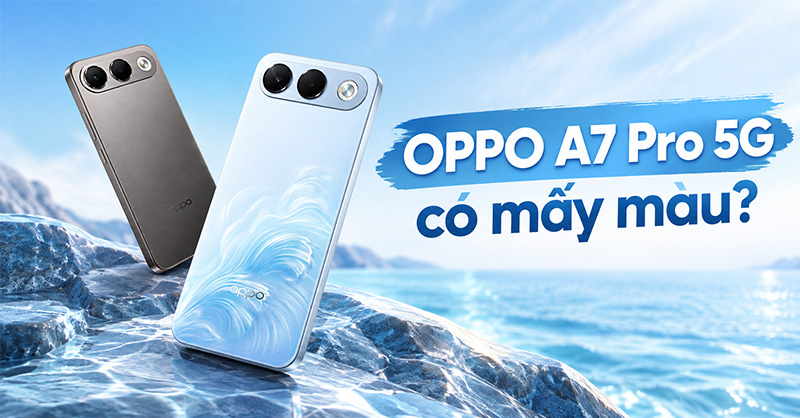 Điện thoại OPPO A7 Pro 5G có mấy màu?