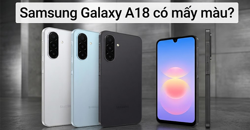 Samsung Galaxy A18 mấy màu?