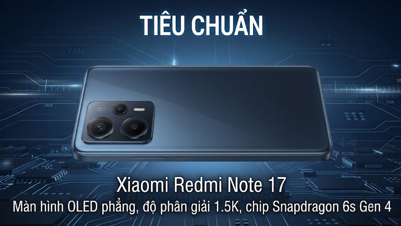 Xiaomi Redmi Note 17 tiêu chuẩn có giá bán dễ dàng tiếp cận