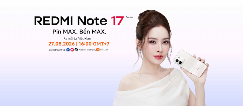 REDMI Note 17 Pro Max ra mắt ngày 27/8