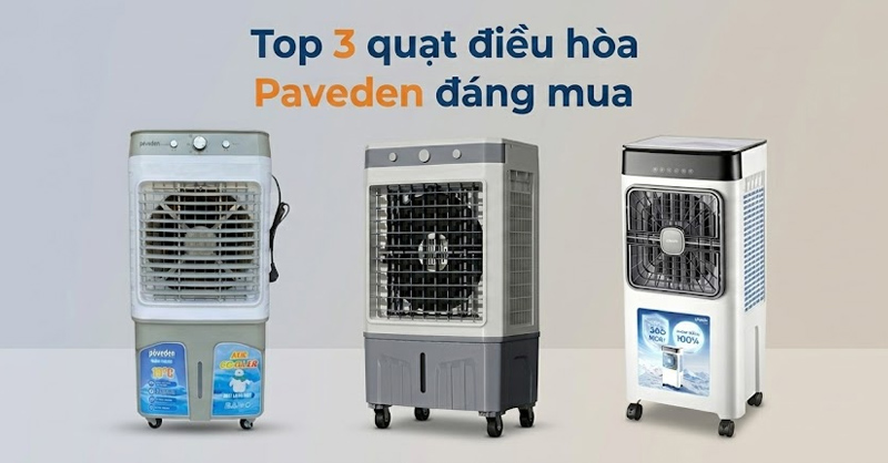 Top 3 quạt điều hòa Paveden làm mát hiệu quả cho mùa nóng