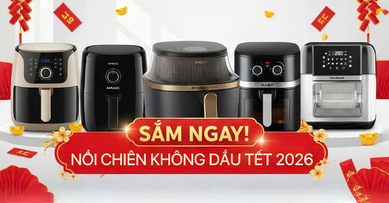 Nồi chiên không dầu nên sắm vào dịp Tết 2026 cho gia đình 