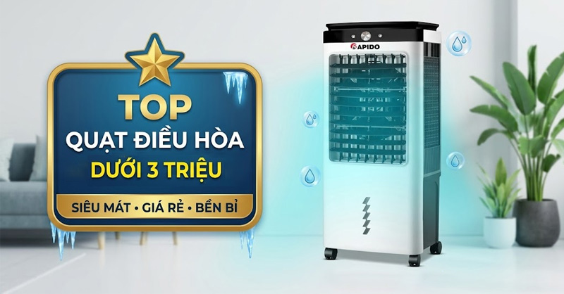 Top 5 quạt điều hòa dưới 3 triệu chất lượng, làm mát hiệu quả cho gia đình 