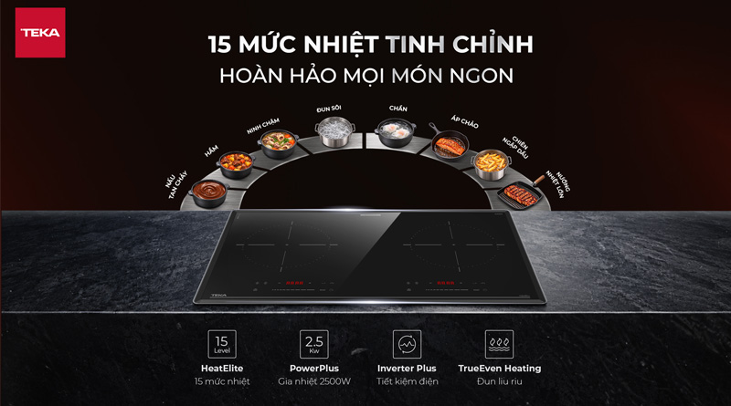 Bếp từ Teka Elite Series trang bị 15 mức công suất dễ dàng điều chỉnh