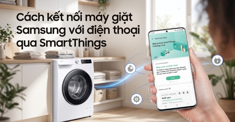 Mẹo kết nối máy giặt Samsung với điện thoại qua SmartThings