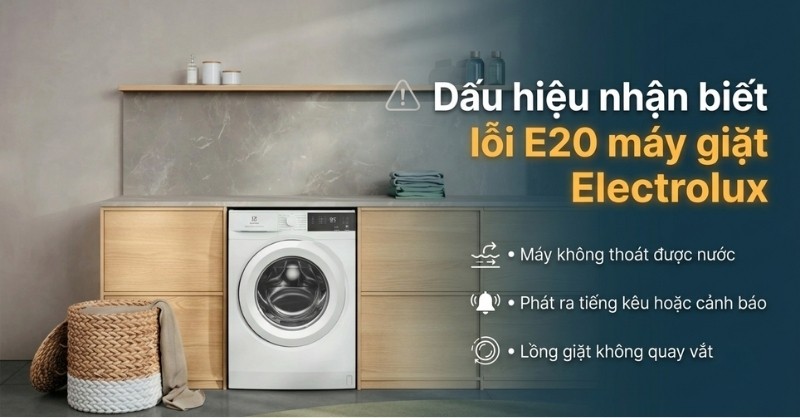 Dấu hiệu nhận biết máy giặt Electrolux báo lỗi E20