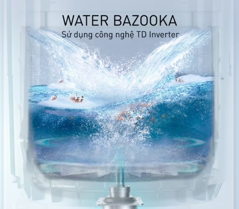Xoáy nước mạnh mẽ Water Bazooka với công nghệ TD Inverter