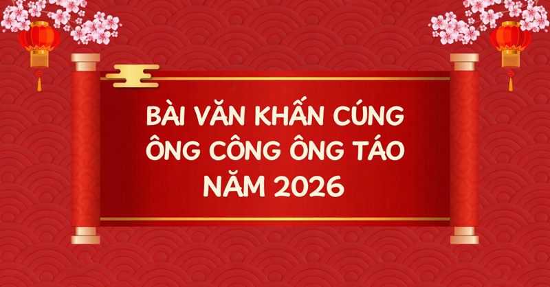 Văn khấn ông Công ông Táo cầu may mắn cho năm 2026