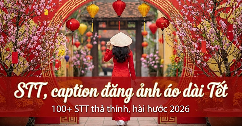 STT, caption đăng ảnh áo dài Tết thả thính, hài hước