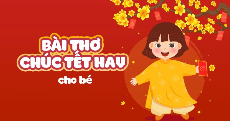 Bài thơ chúc Tết Bính Ngọ cho bé dễ thuộc