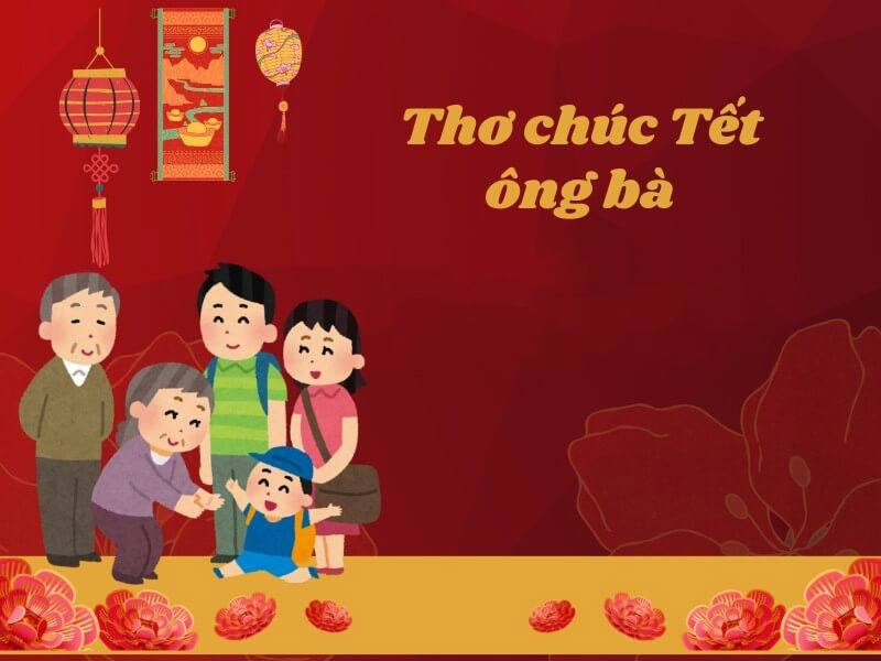 Bài thơ chúc Tết ông bà cho bé dễ thuộc