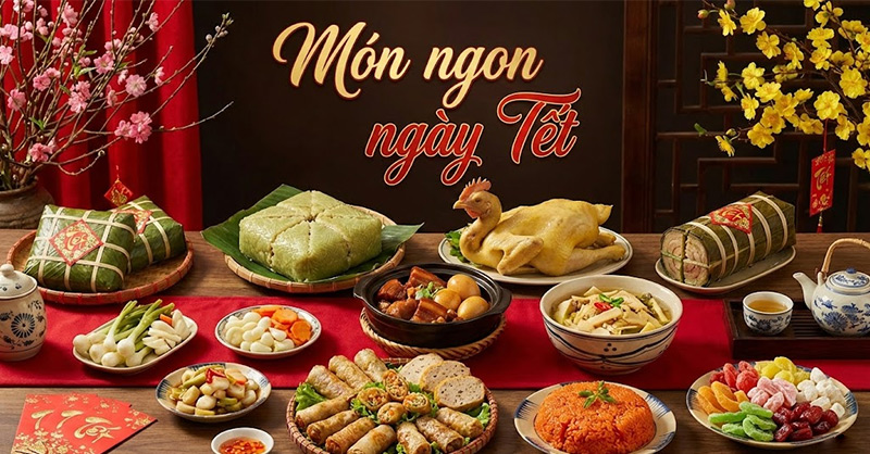 Tổng hợp món ngon đãi khách ngày Tết