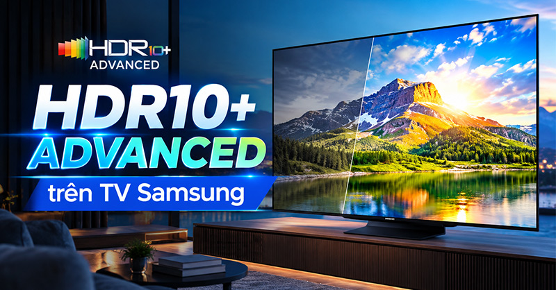 HDR10+ ADVANCED là gì?