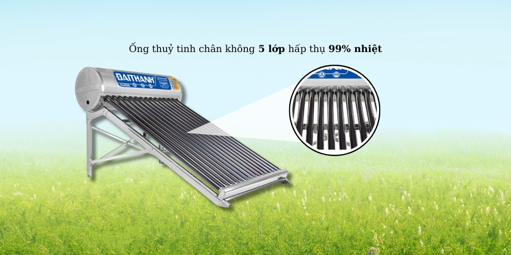 Làm nóng nhanh, an toàn vượt trội nhờ ống chân không 5 lớp