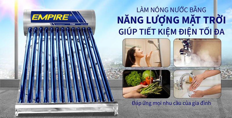 Máy nước nóng năng lượng mặt trời Empire tiết kiệm điện đáng kể