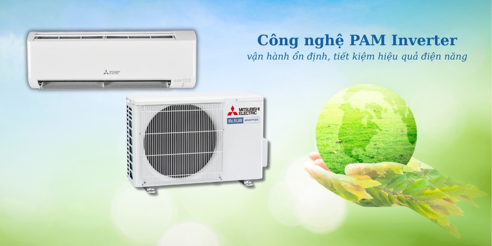 Công nghệ PAM Inverter trên Máy Lạnh Mitsubishi Electric MSY/MUY-JY25VF