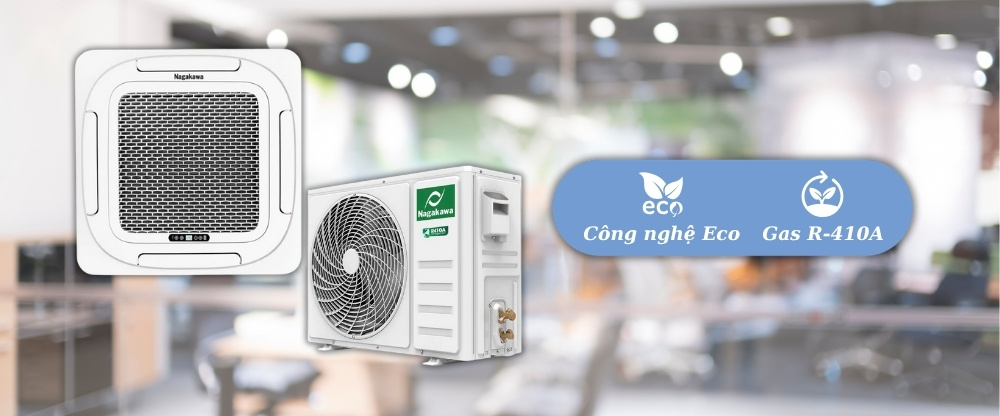 Công nghệ Eco và gas R410A trên máy lạnh Nagakawa NT-C50R1T20