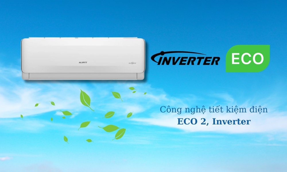 Công nghệ Inverter và ECO 2 là một trong những ưu điểm của máy lạnh Aufit