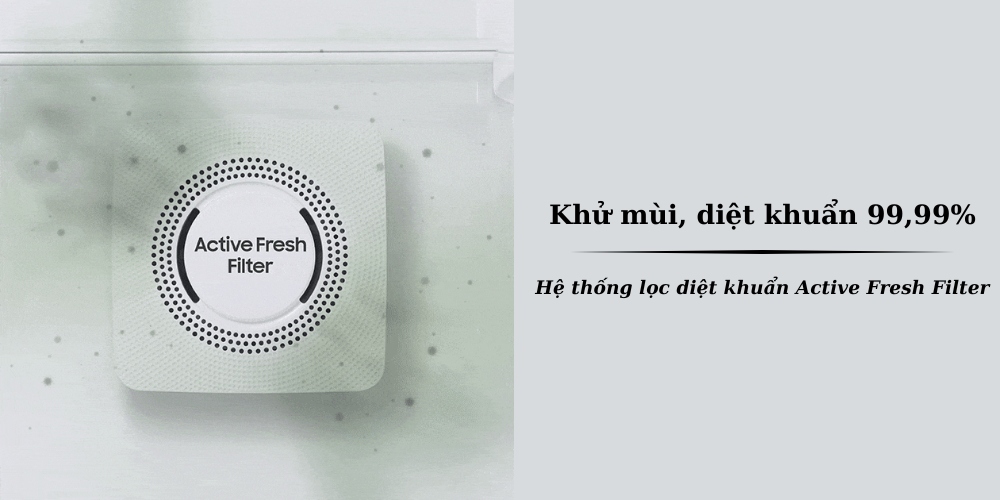 Hệ thống lọc Active Fresh Filter khử mùi, diệt khuẩn 99.99% giữ không khí trong tủ luôn sạch sẽ