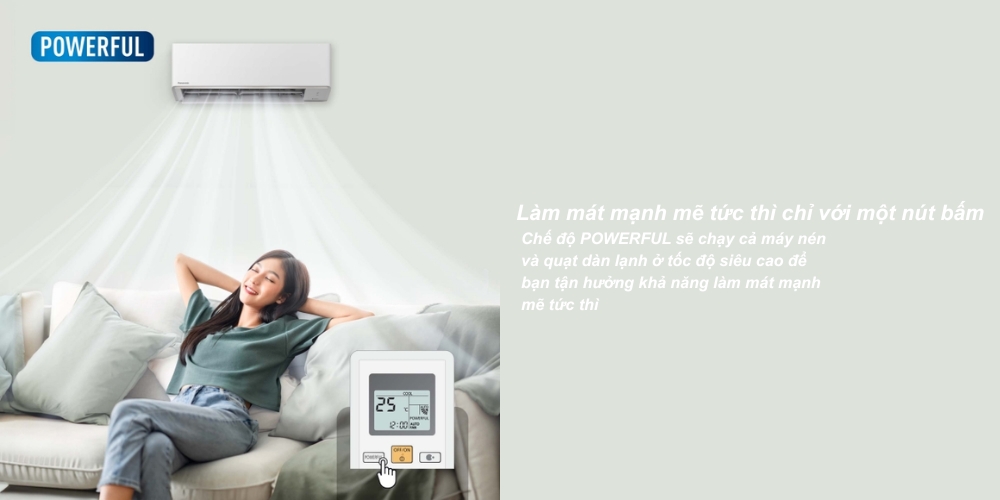 Làm lạnh nhanh chóng với chế độ Powerful cho không gian mát lạnh chỉ trong vài phút