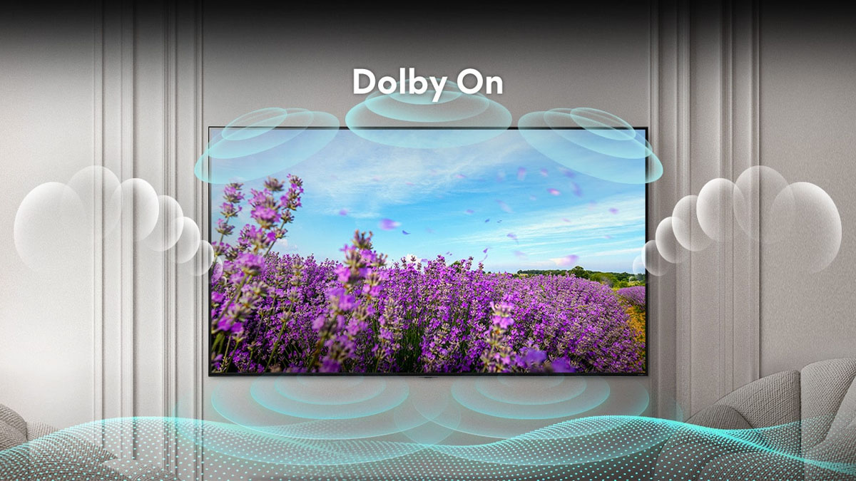 Âm thanh Dolby trải rộng khắp gian phòng