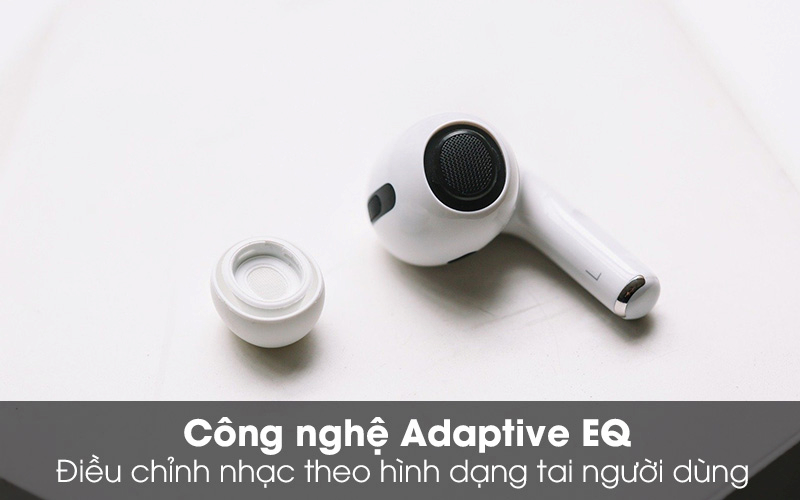 Công nghệ Adaptive EQ cho phép tùy chỉnh âm thanh phù hợp