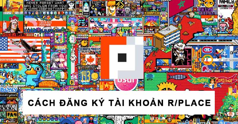 Cách đăng ký tài khoản R/place