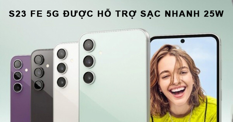 Galaxy S23 FE 5G được hỗ trợ sạc nhanh 25W