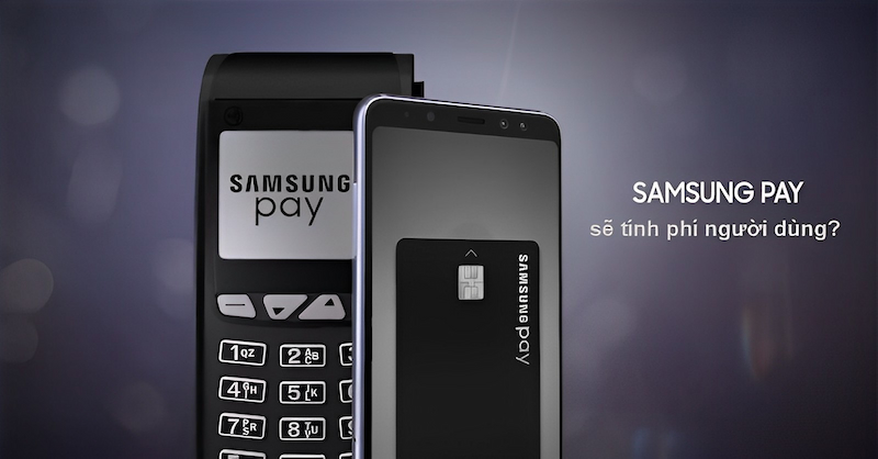 Thông tin rò rỉ: Samsung Pay sẽ tính phí người dùng?