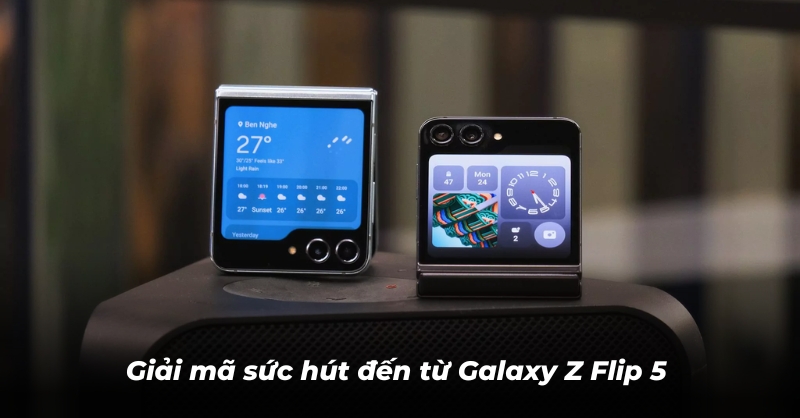 Galaxy Z Flip 5 và những điều khiến người dùng mê mẩn