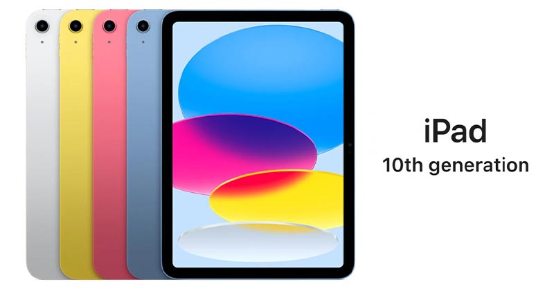 iPad Gen 10 là sự lựa chọn phù hợp tiêu chí tài chính dư giả
