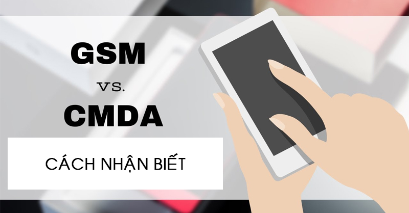 Cách phân biệt iPhone GSM hoặc CDMA