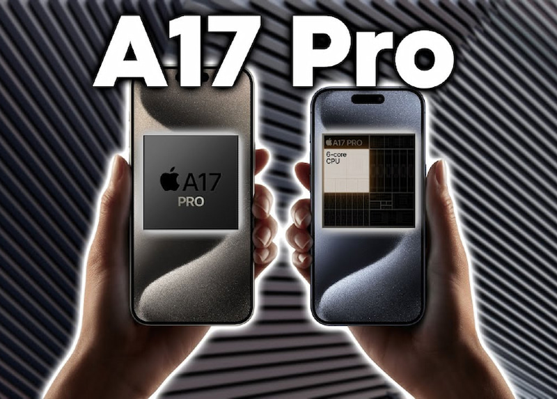 Chip Apple A17 Pro giúp iPhone 15 Pro và iPhone 15 Pro Max mạnh mẽ hơn