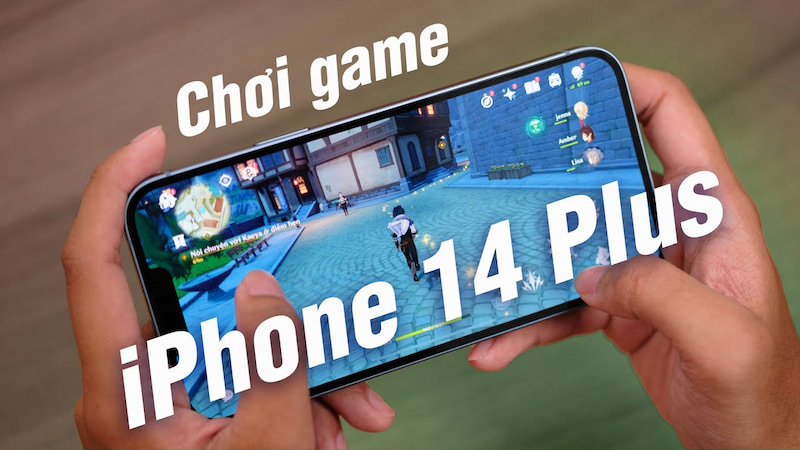 Chơi game tốt hơn với điện thoại iPhone 14 Plus