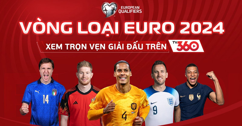 EURO 2024 sẽ được phát trên các nền tảng truyền hình số và TV360