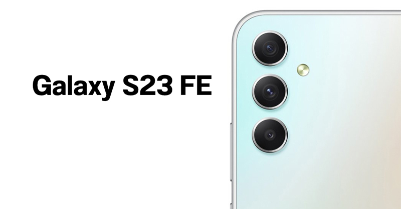 Galaxy S23 FE có thể được trang bị camera chính 50MP