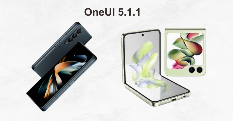Galaxy Z Flip5 và Z Fold5 dự kiến ra mắt với OneUI 5.1.1