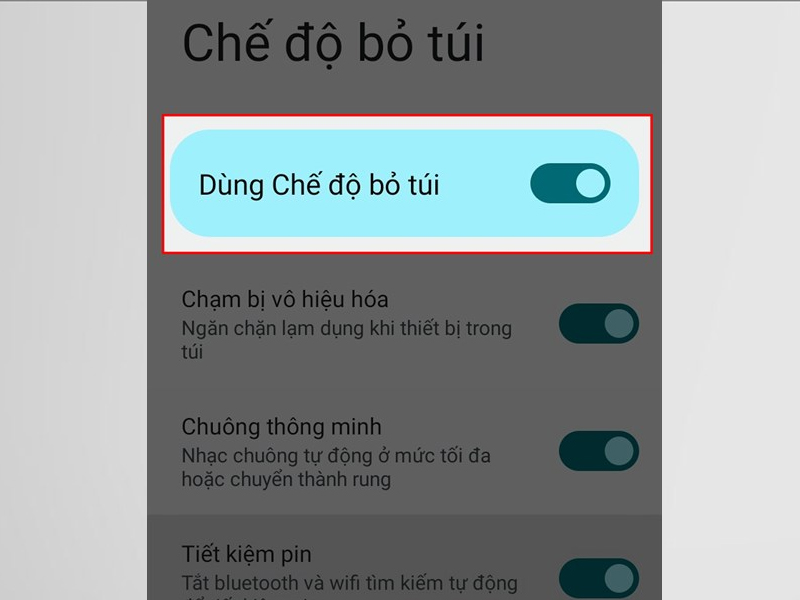 Gạt công tắc sang phải để bật chế độ bỏ túi cho điện thoại