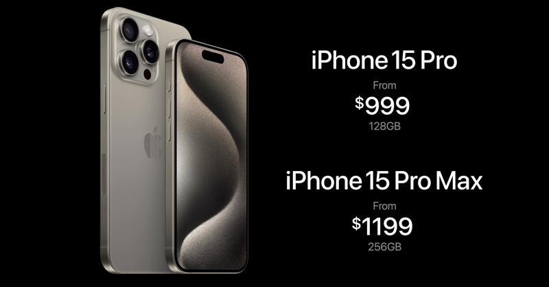 iPhone 15 Pro và iPhone 15 Pro Max có giá lần lượt là 999USD và 1199USD