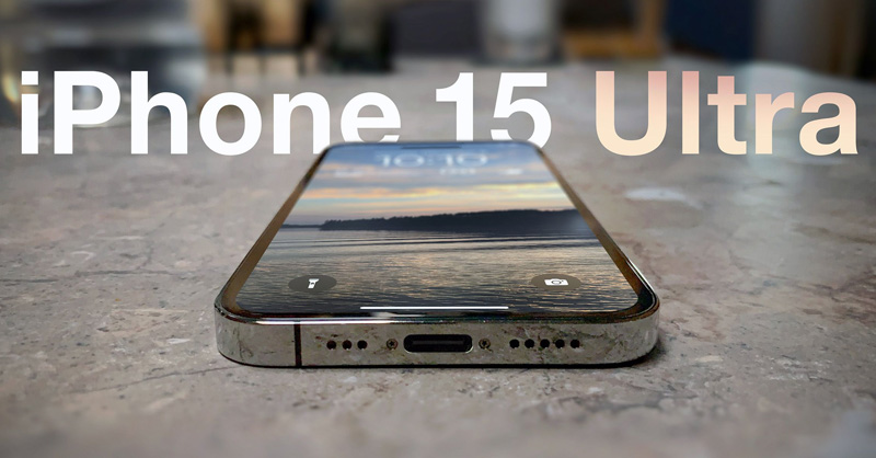 iPhone 15 Ultra sẽ được nâng cấp ống kính zoom quang học 