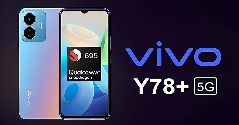 Ra mắt Vivo Y78+ 5G tại thị trường Trung Quốc với nhiều điểm ưu việt ấn tượng