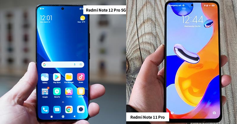 So sánh Redmi Note 12 Pro và Redmi Note 11 Pro về màn hình