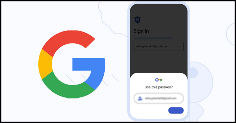 Passkey là phương thức bảo mật tối ưu mới của Google