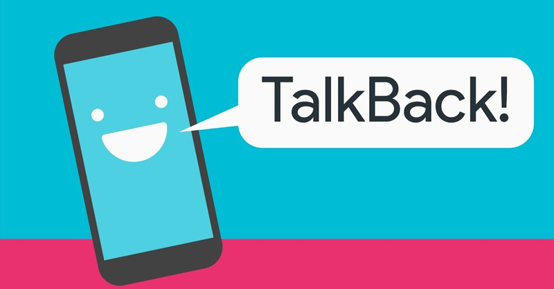 Tính năng Talkback giúp ích rất nhiều cho người khiếm thị