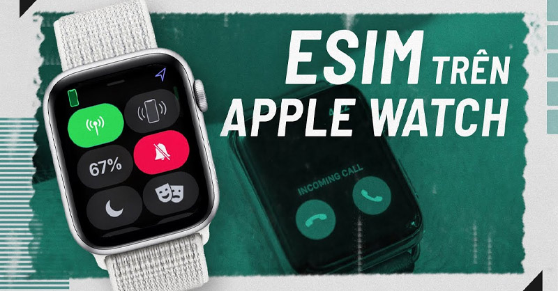 Tiện ích của eSIM trên Apple Watch