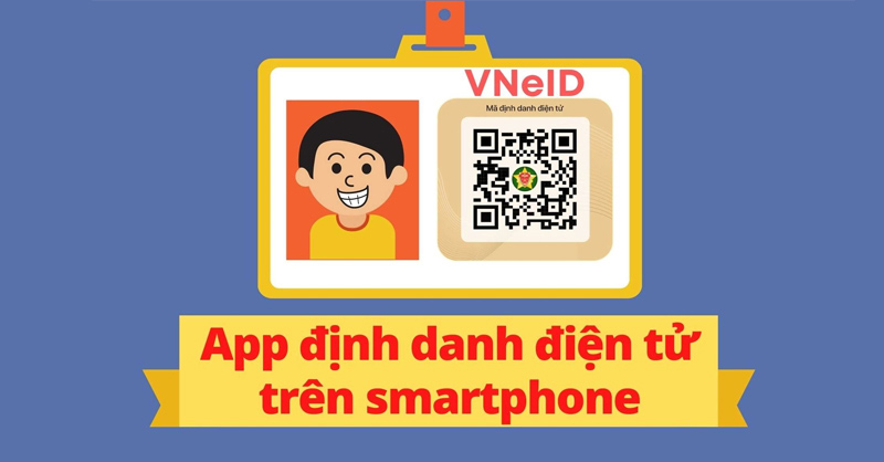 VNeID là ứng dụng định danh điện tử trên Smartphone