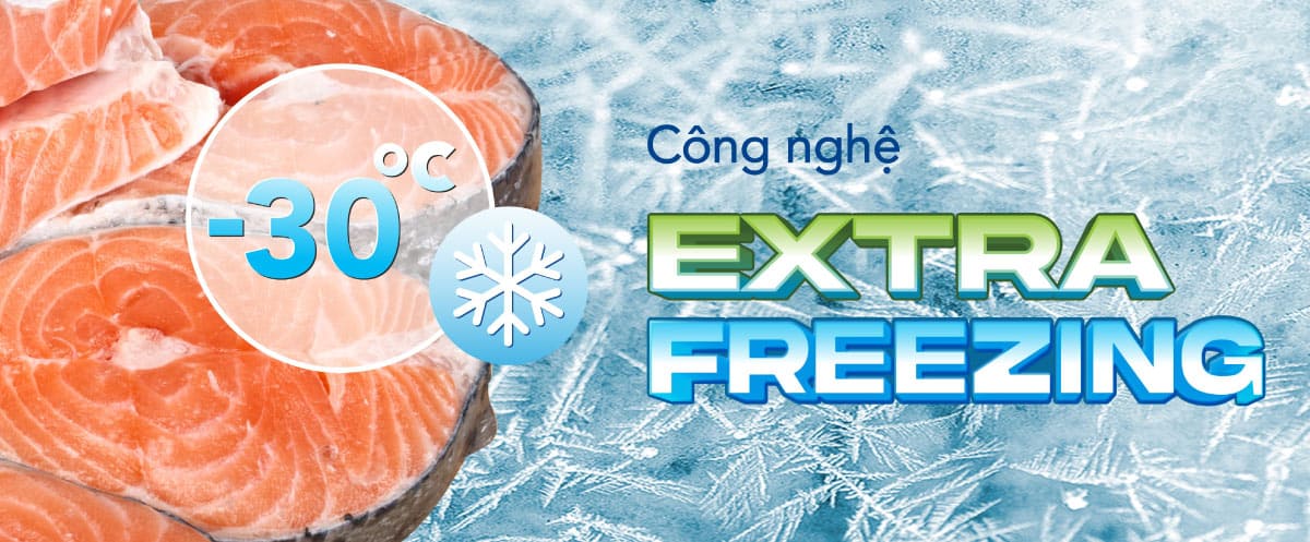 Công nghệ Extra Freezing mang lại khả năng làm lạnh sâu, mạnh mẽ