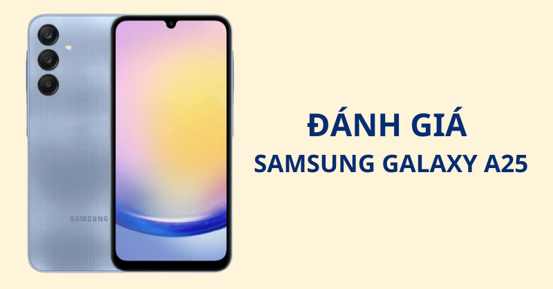 Đánh giá Samsung Galaxy A25