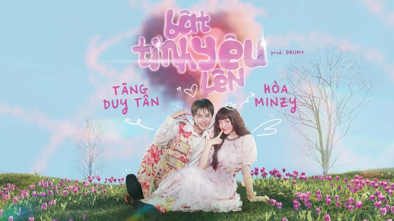 Bật tình yêu lên - Hòa Minzy x Tăng Duy Tân 