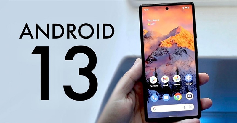 Hệ điều hành Android 13 chính thức tung ra thị trường vào ngày 16/08/2022